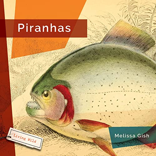 Piranhas - 9781682771624 by Melissa Gish, 9781682771624