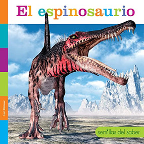El espinosaurio (Spanish Edition) by Lori Dittmer, 9781682772904
