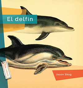 El delfin (Spanish Edition) by Jason Skog, 9781682772980