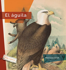 El águila (Spanish Edition) - 9781682772997 by Melissa Gish, 9781682772997