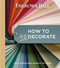 Farrow & Ball How to Redecorate (Transform your home with paint & paper) by Joa Studholme, Charlotte Cosby, 9781784728991
