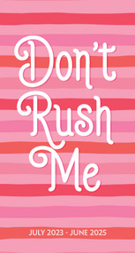 Don't Rush Me Academic July 2023 - June 2025 3.5" x 6.5" 2-Year Pocket Planner by Willow Creek Press, 9781549238017