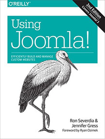 Using Joomla! (Efficiently Build and Manage Custom Websites) by Ryan Ozimek, Ron Severdia, Jennifer Gress, 9781449345396