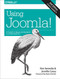 Using Joomla! (Efficiently Build and Manage Custom Websites) by Ryan Ozimek, Ron Severdia, Jennifer Gress, 9781449345396
