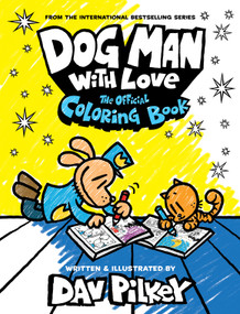 Dog Man with Love: The Official Coloring Book by Dav Pilkey, Dav Pilkey, 9781339027272