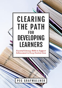 Clearing the Path for Developing Learners by Peg Grafwallner, 9781954631793