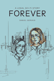 Forever (A legal sci-fi story) by Daniel Gervais, 9781839989117