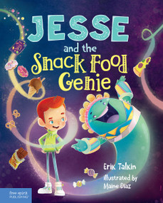 Jesse and the Snack Food Genie by Erik Talkin, Maine Diaz, 9781631987403