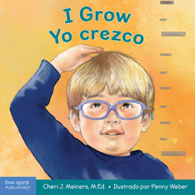 I Grow / Yo crezco (Bilingual Edition) by Cheri J. Meiners, Penny Weber, 9781631988172