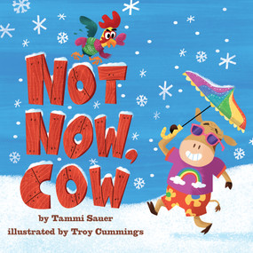 Not Now, Cow (A Board Book) - 9781419746321 by Tammi Sauer, Troy Cummings, 9781419746321