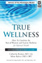 True Wellness (How to Combine the Best of Western and Eastern Medicine for Optimal Health) - 9781594399749 by Catherine Kurosu, Aihan Kuhn, 9781594399749