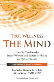 True Wellness for Your Mind - 9781594399671 by Catherine Kurosu, Aihan Kuhn, 9781594399671