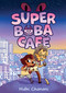 Super Boba Café (Book 1) (A Graphic Novel) by Nidhi Chanani, 9781419759567