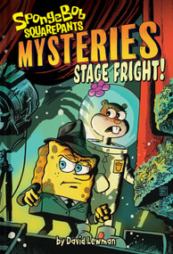 Stage Fright! (SpongeBob SquarePants Mysteries #3) by David Lewman, Francesco Francavilla, 9781419762086