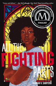 All the Fighting Parts (A Novel) by Hannah V. Sawyerr, 9781419762611