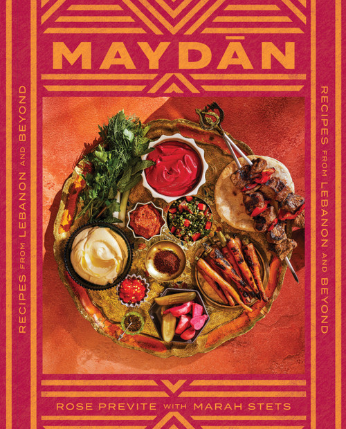 Maydan (Recipes from Lebanon and Beyond) by Rose Previte, Marah Stets, 9781419763137