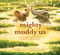 Mighty Muddy Us (A Picture Book) by Caron Levis, Charles Santoso, 9781419763731