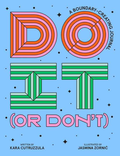 Do It (or Don't) (A Boundary-Creating Journal) by Kara Cutruzzula, 9781419764035