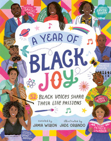 A Year of Black Joy (52 Black Voices Share Their Life Passions) by Jamia Wilson, Jade Orlando, 9781419767784