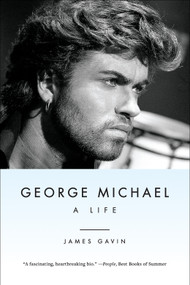 George Michael (A Life) - 9781419768354 by James Gavin, 9781419768354
