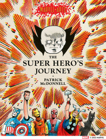 The Super Hero's Journey (A Graphic Novel (Marvel Arts)) by Patrick McDonnell, Marvel Marvel Entertainment, 9781419769108