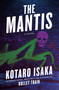 The Mantis (A Novel) by Kotaro Isaka, Sam Malissa, 9781419769474