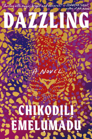 Dazzling (A Novel) by Chikodili Emelumadu, 9781419769795