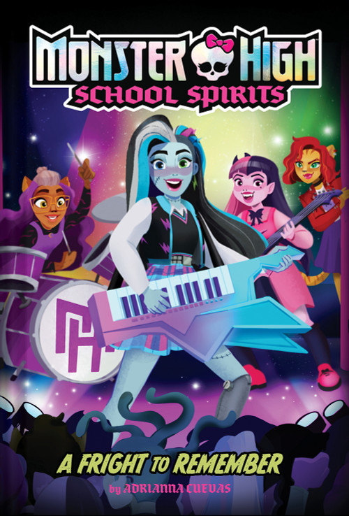 A Fright to Remember (Monster High School Spirits #1) by Mattel, Adrianna Cuevas, 9781419769863