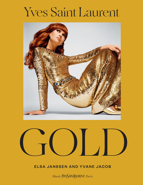 Yves Saint Laurent: Gold (Fashion,  Jewelry, Shoes, and Bags) by Elsa Janssen, Yvane Jacob, 9781419771408