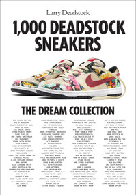 1,000 Deadstock Sneakers (The Dream Collection) by Larry Deadstock, François Chevalier, 9781419771989