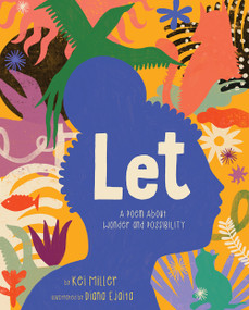 Let (A Poem About Wonder and Possibility) by Kei Miller, Diana Ejaita, 9781951836450