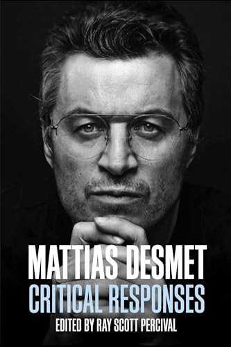 Mattias Desmet: Critical Responses by Ray Scott Percival, 9781637700488