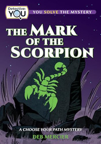 The Mark of the Scorpion (A Choose Your Path Mystery) by Deb Mercier, 9781960084095