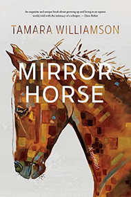 Mirror Horse (A Memoir) by Tamara Williamson, 9781771623490