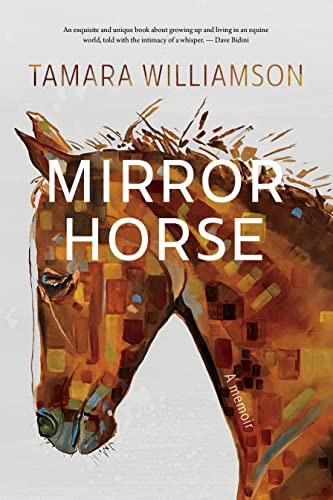 Mirror Horse (A Memoir) by Tamara Williamson, 9781771623490