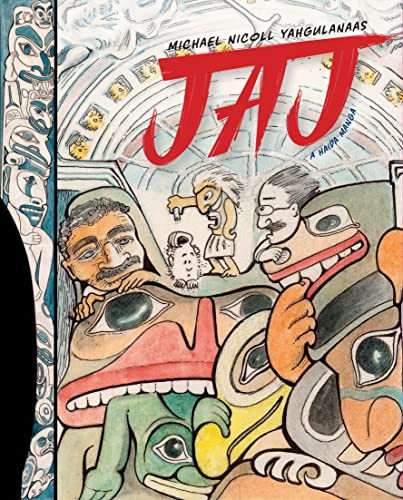 JAJ (A Haida Manga) by Michael Nicoll Yahgulanaas, 9781771623537