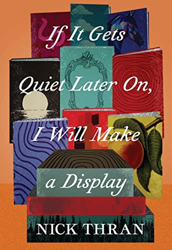 If It Gets Quiet Later On, I Will Make a Display by Nick Thran, 9780889714489