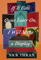 If It Gets Quiet Later On, I Will Make a Display by Nick Thran, 9780889714489