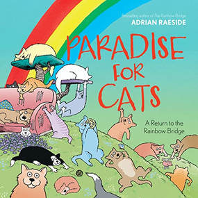 Paradise for Cats (A Return to the Rainbow Bridge) by Adrian Raeside, 9781990776175