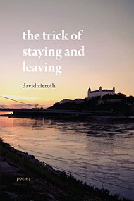 the trick of staying and leaving by David Zieroth, 9781990776021