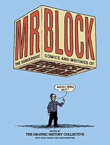 Mr. Block (The Subversive Comics and Writings of Ernest Riebe) by Graphic History Collective, Paul Buhle, Iain McIntyre, 9798887440019