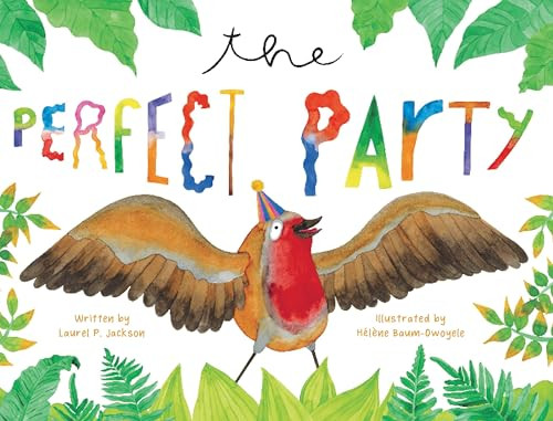 The Perfect Party by Laurel P. Jackson, Hélène Baum-Owoyele, 9781953458124