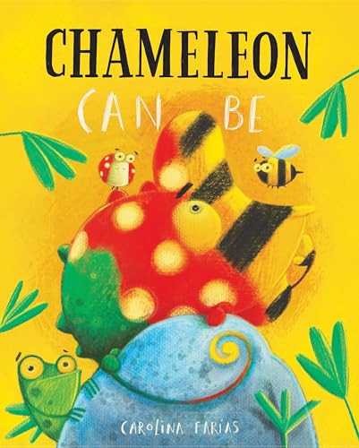 Chameleon Can Be by Carolina Farías, 9781953458155