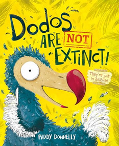 Dodos Are Not Extinct by Paddy Donnelly, 9781953458209
