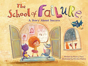 The School of Failure (A Story About Success) by Rosie J. Pova, Monika Filipina, 9781953458179