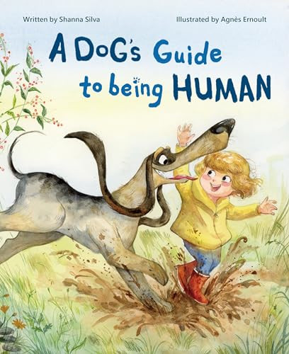 A Dog's Guide to Being Human by Shanna Silva, Shanna Silva, 9781953458445