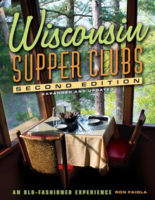 Wisconsin Supper Clubs (An Old-Fashioned Experience) - 9781572843318 by Ron Faiola, 9781572843318