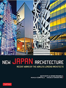 New Japan Architecture (Recent Works by the World's Leading Architects) - 9780804857192 by Geeta Mehta, Deanna MacDonald, Cesar Pelli, Fumihiko Maki, 9780804857192