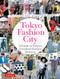 Tokyo Fashion City (A Detailed Guide to Tokyo's Trendiest Fashion Districts) - 9780804857208 by Philomena Keet, Yuri Manabe, 9780804857208
