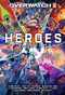 Overwatch 2: Heroes Ascendant: An Overwatch Story Collection by Corinne Duyvis, Lyndsay Ely, Justin Groot, Gavin Jurgens-Fyhrie, Sangu Mandanna, Mohale Mashigo, Miranda Moyer, E.C. Myers, Tobi Ogundiran, Andrew Robinson, Melissa Scott, 9781956916300
